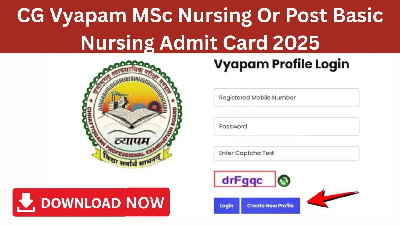 CG Vyapam MSc Nursing Or Post Basic Nursing Admit Card 2025