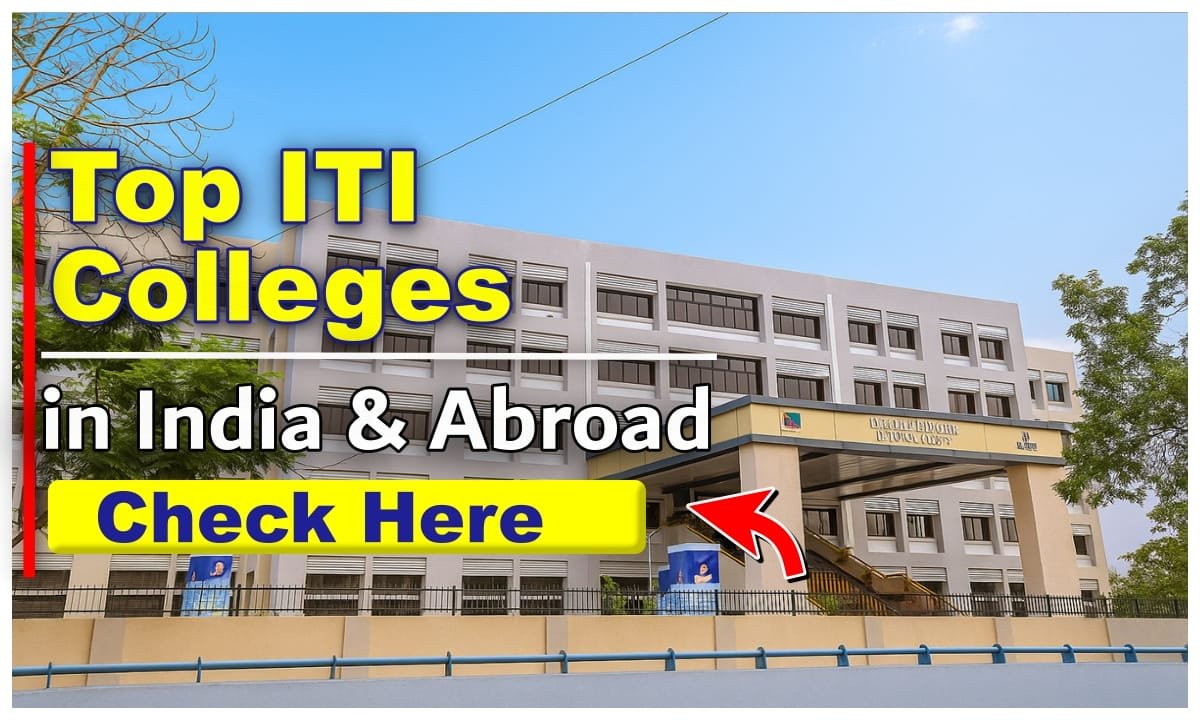 Top ITI Colleges in India and Abroad